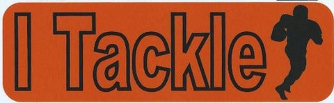 10" x 3" I Tackle Bumper Sticker window decals decal football player stickers