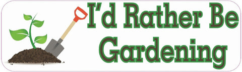 10" x 3" I'd Rather Be Gardening Bumper Sticker Decal Stickers Car Window Decals