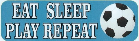 10"x3" Eat Sleep Play Repeat Vinyl Soccer Bumper Sticker Decal Stickers Decals