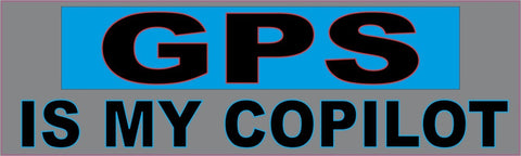 10"x3" GPS is My CoPilot Bumper Stickers Vinyl Car Window Sticker Decal Decals