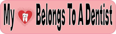 10"x3" My Heart Belongs to a Dentist Vinyl Bumper Stickers Decals Window Sticker Decal