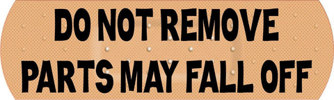 10x3 Do Not Remove Parts May Fall Off Bumper Stickers Vinyl Decals Sticker Decal