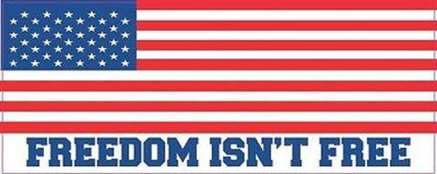 10” x 3” Freedom Isnt Free US Flag Bumper Sticker Window Stickers Vinyl Deca