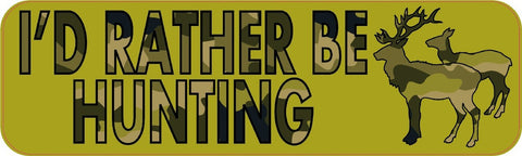 10" x 3" I'd Rather Be Hunting Bumper Sticker Decal Vinyl Stickers Window Decals