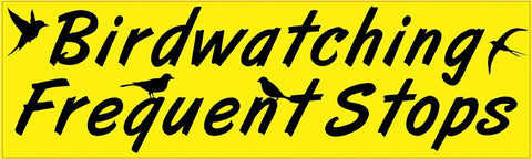 10x3 Birdwatching Frequent Stops Car Bumper Sticker Window Decal Stickers Decals