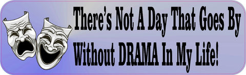 10x3 Not a Day Without Drama My Life Bumper Sticker Window Decal Stickers Decals