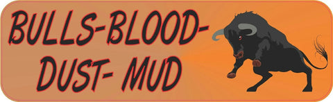 10" x 3" Bulls Blood Dust Mud Bumper Sticker Window Decal Vinyl Stickers Decals