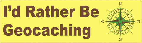 10" x 3" Id Rather Be Geocaching Bumper Sticker Decal Car Window Decals Stickers