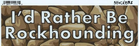 10"x3" Id Rather Rockhounding Bumper Sticker Decal geology window sticker decal