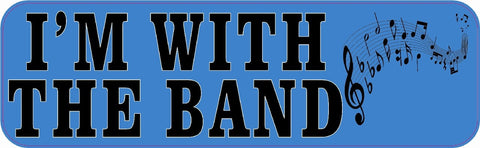 10" x 3" I'm With The Band Music Bumper Sticker Car Decal Window Stickers Decals