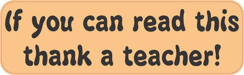 StickerTalk® Brand 10in x 3in If You Can Read This Thank a Teacher Bumper Magnet Magnets