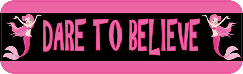 10" x 3" Dare To Believe Vinyl Bumper Sticker Car Decal Window Stickers Decals