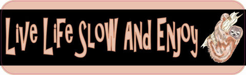 10" x 3" Live Life Slow And Enjoy Vinyl Bumper Sticker Car Decal Window Stickers Decals