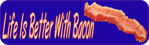 StickerTalk® Brand 10in x 3in Life Is Better With Bacon Bumper magnet magnetic  magnets