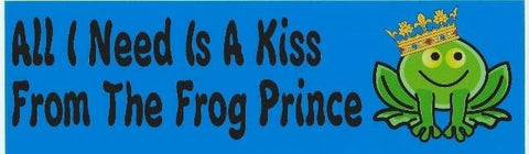 StickerTalk® Brand 10in x 3in I Need Is A Kiss From Frog Prince magnet bumper  magnets