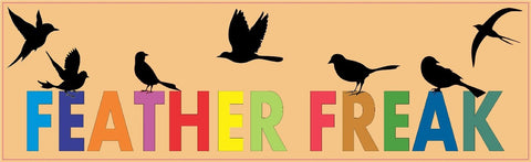 10" x 3" Feather Freak Birds Bird Bumper Sticker Decal Vinyl Stickers Decals