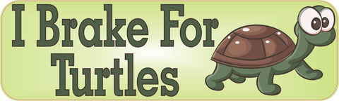 10" x 3" I Brake For Turtles Bumper Sticker Decal Stickers Decals