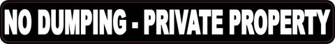 10"x1.25" No Dumping- Private Property Sign Decals Sticker Stickers