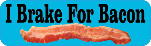 10" x 3" I Brake For Bacon Bumper Sticker Car Decal Vinyl Window Stickers Decals