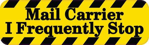 10in x 3in Mail Carrier I Frequently Stop Bumper Sticker Vinyl Window Decal