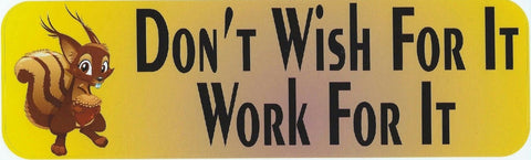 10"x3" Don't Wish For It Work For it Bumper Sticker Decal Window Stickers Decals