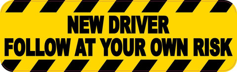 10in x 3in New Driver Follow At Your Own Risk Sticker Vinyl Window Decal