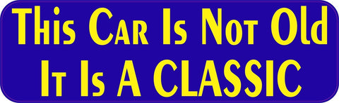 StickerTalk® Brand 10in x 3in This Is Not Old It Is A Classic Magnet Magnetic Vehicle Sign