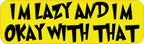 StickerTalk® Brand 10in x 3in Im Lazy And Im Okay With That Magnet Magnetic Vehicle Sign