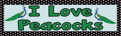 StickerTalk® Brand 10in x 3in I love Peacocks Animals Magnet Magnetic Vehicle Sign