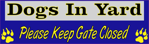 StickerTalk® Brand 10in x 3in Dogs In Yard Please Keep Gate Closed Blue Animals Magnet Magnetic Vehicle Sign