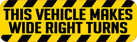 10in x 3in This Vehicle Makes Wide Right Turns s Sticker Vinyl Window Decal