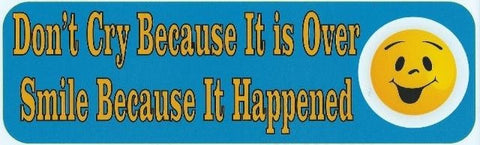 StickerTalk® Brand 10in x 3in Dont Cry Because its Over Be Happy it Happened Magnet