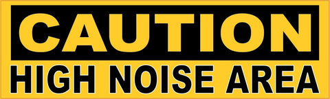 10in x 3in Caution High Noise Area Sticker Vinyl Window Decal