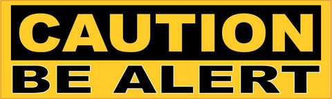 10in x 3in Caution Be Alert Sticker Vinyl Window Decal