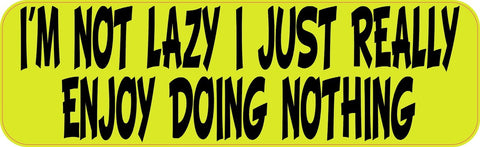 StickerTalk® Brand 10in x 3in Im Not Lazy I just Really Enjoy Doing Nothing Magnet Magnetic Vehicle Sign