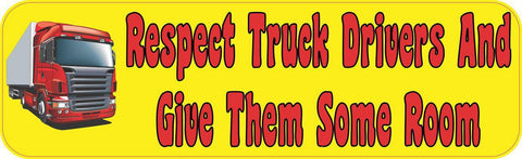 10in x 3in Respect Truck Drivers and Give Them Some Room Bumper Sticker Vinyl Window Decal