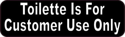 10in x 3in Toilette Is For Customer Use Only Restroom Bathroom Toilet Sticker Vinyl Window Decal