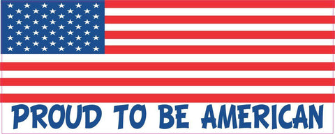 10in x 3in Proud to Be American USA flag Bumper Sticker Vinyl Window Decal