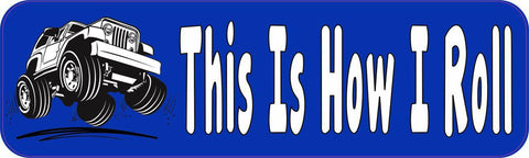 10in x 3in This Is How I Roll Jeep Bumper Sticker Vinyl Window Decal