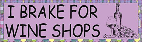 10 x 3 I Brake For Wine Shops Bumper Sticker Window Stickers Vinyl Decals Car Decal