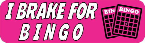 10in x 3in I Brake For Bingo Bumper Sticker Vinyl Window Decal