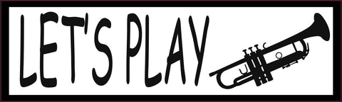 10in x 3in Lets Play Trumpet Music Bumper Sticker Vinyl Window Decal