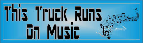 10in x 3in This Truck Runs on Music Music Bumper Sticker Vinyl Window Decal