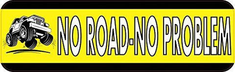 10 x 3 No Road No Problem Jeep Bumper Sticker Window Stickers Vinyl Decals Car Decal