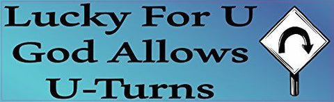 StickerTalk® Brand 10in x 3in Lucky For U God Allows U Turns Vinyl Vehicle Magnet Magnetic Sign Car Magnets