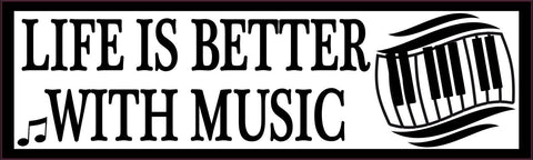 10in x 3in Life Is Better With Music Bumper Sticker Vinyl Window Decal