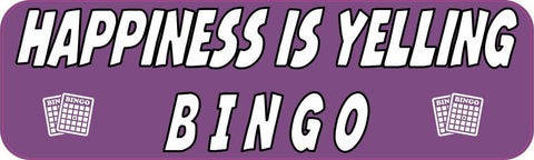 10in x 3in Happiness is Yelling Bingo Bumper Sticker Vinyl Window Decal