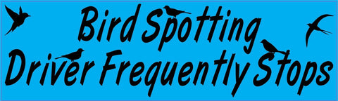 10in x 3in Bird Spotting Driver Frequently Stops Bumper Sticker Vinyl Window Decal