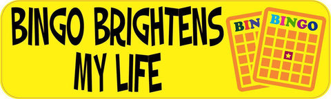 10in x 3in Bingo Brightens My Life Bumper Sticker Vinyl Window Decal