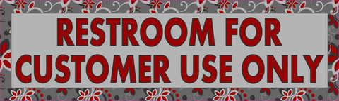 10in x 3in Restroom For Customer Use Only Gray with Red Flower Pattern Sticker Vinyl Window Decal